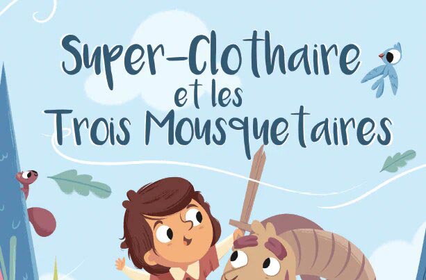 Super-Clothaire and the Three Musketeers (2021)