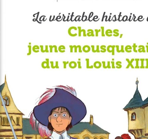 The true story of Charles, young musketeer of King Louis XIII (2024)