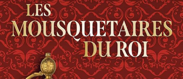 Les Mousquetaires du roi (Julien Wilmart)